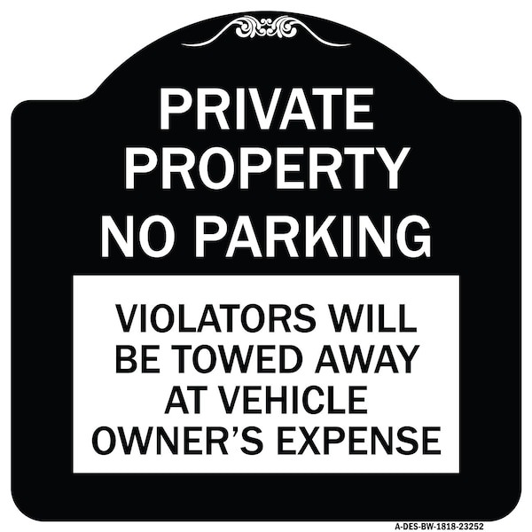 Private Property No Parking Violators Will Be Towed Away at Vehicle Owners Expense, BW-1818-23252